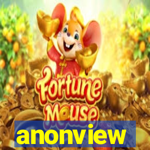 anonview
