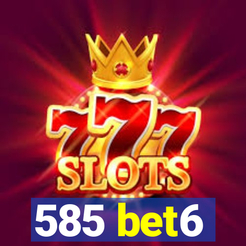585 bet6