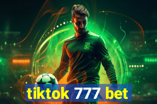 tiktok 777 bet