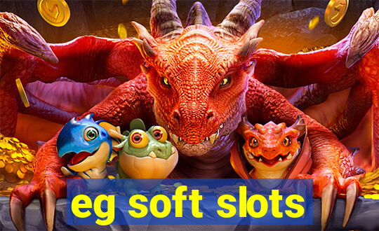 eg soft slots