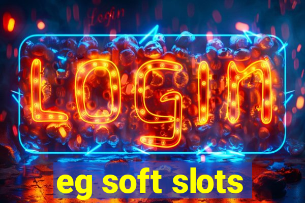 eg soft slots
