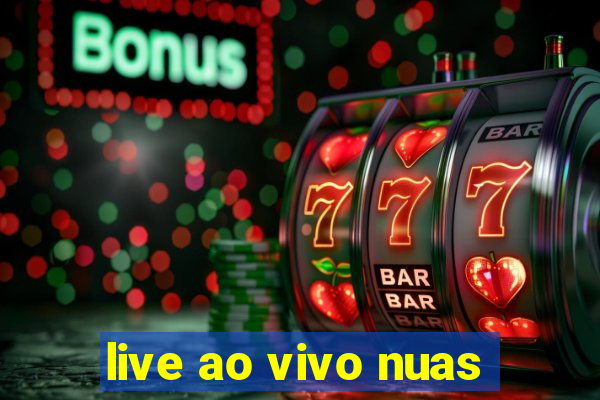 live ao vivo nuas