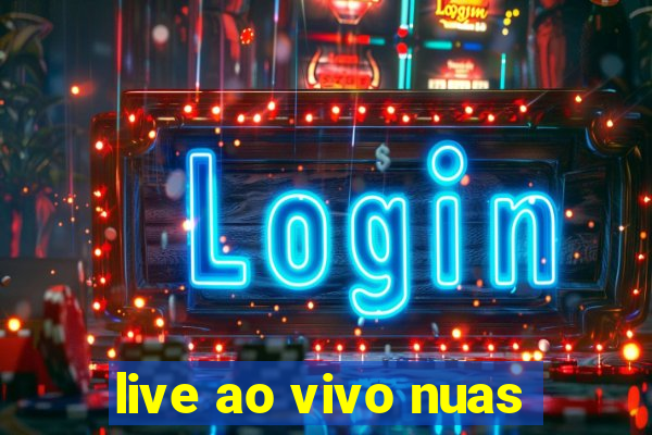 live ao vivo nuas