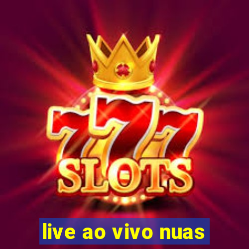 live ao vivo nuas