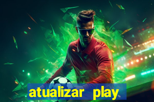 atualizar play store baixar