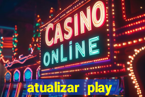 atualizar play store baixar