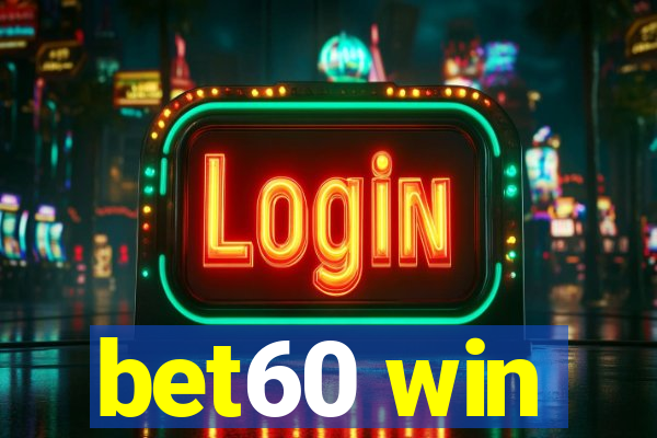 bet60 win