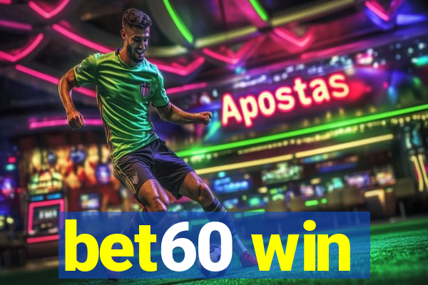 bet60 win