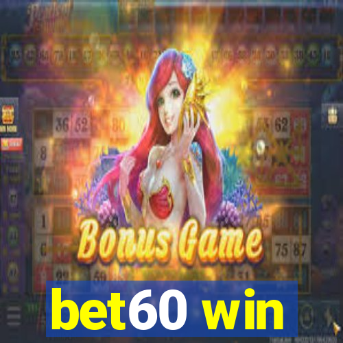 bet60 win