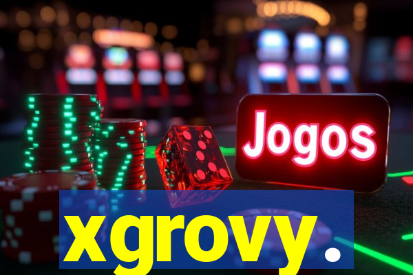 xgrovy.
