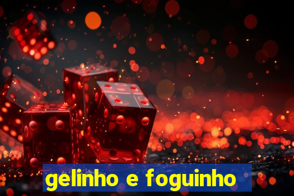 gelinho e foguinho