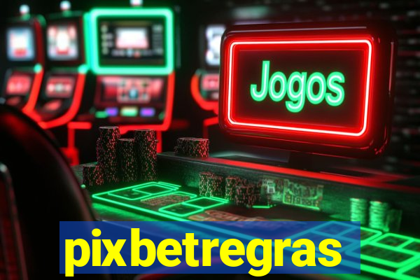 pixbetregras