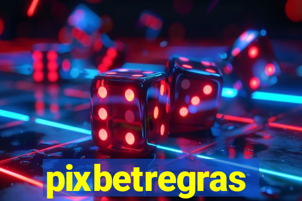 pixbetregras