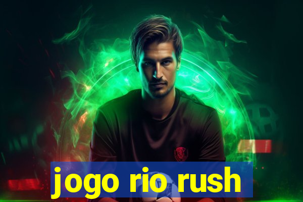 jogo rio rush