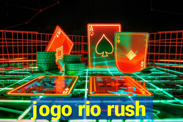 jogo rio rush