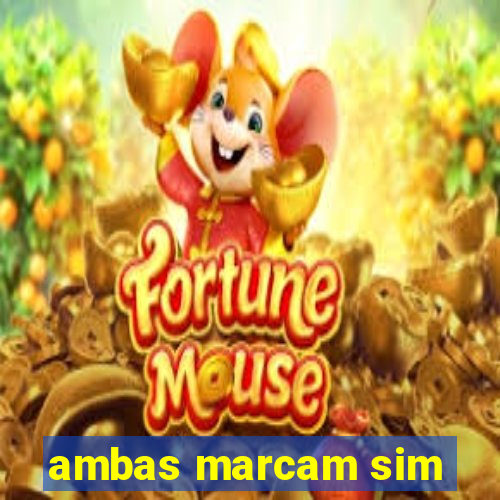 ambas marcam sim