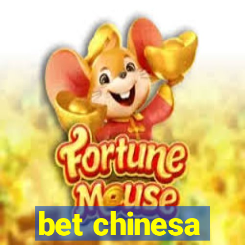 bet chinesa
