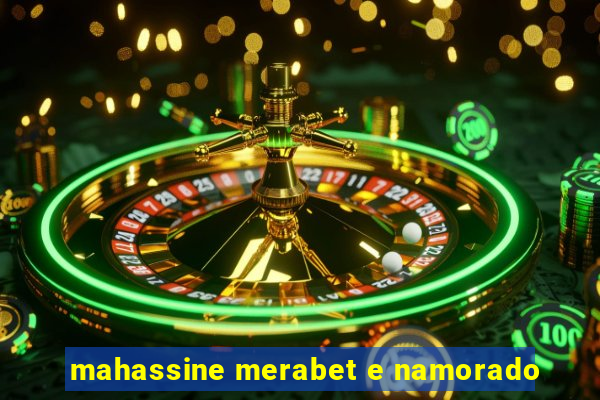mahassine merabet e namorado