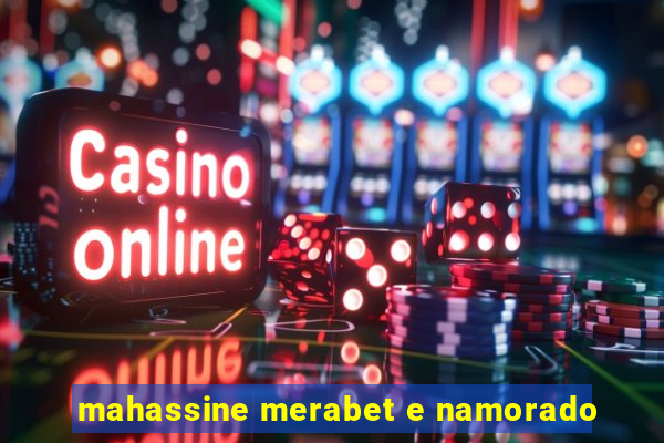 mahassine merabet e namorado
