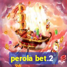 perola bet.2