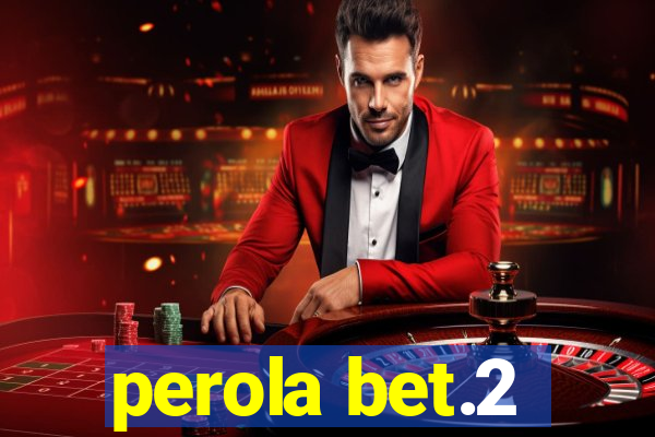 perola bet.2