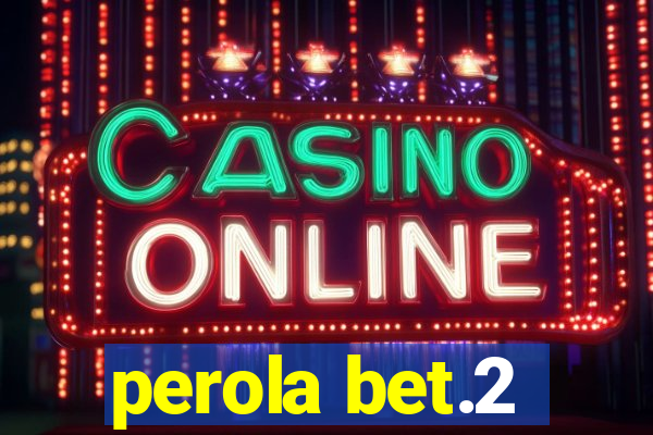 perola bet.2