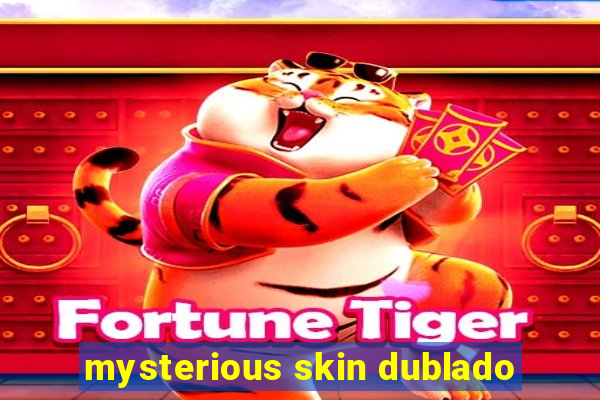 mysterious skin dublado