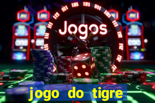 jogo do tigre gratis teste