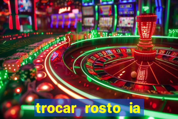 trocar rosto ia online mudar rosto