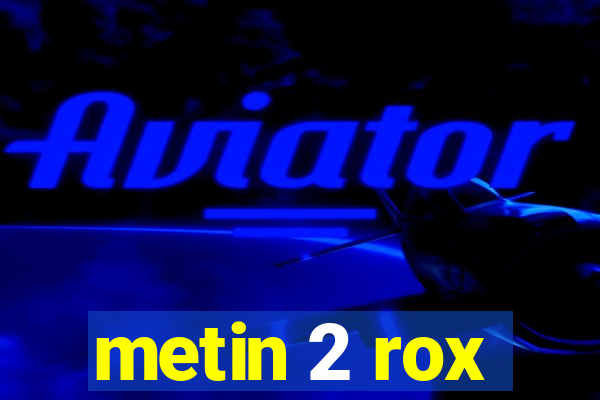 metin 2 rox