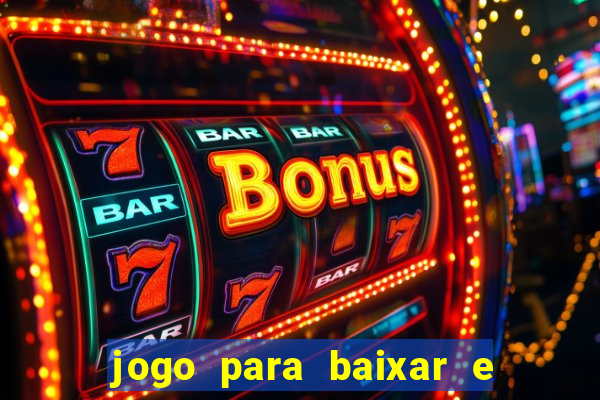 jogo para baixar e ganhar dinheiro