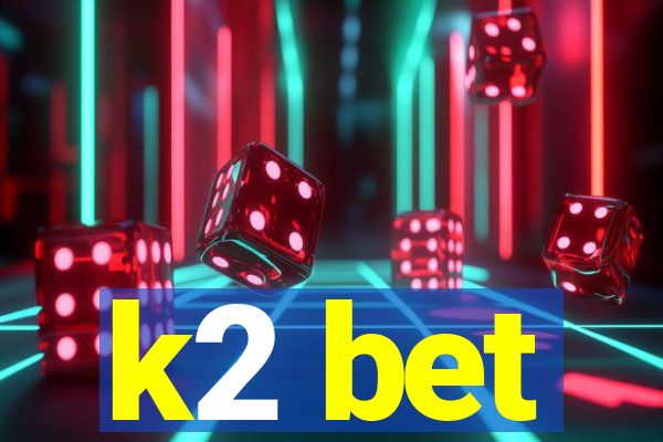 k2 bet