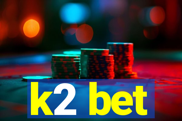 k2 bet