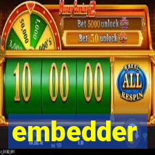 embedder