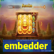 embedder