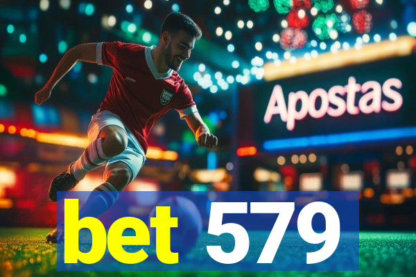 bet 579