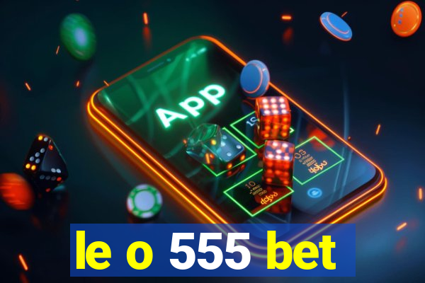 le o 555 bet