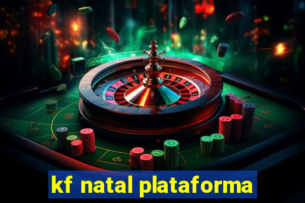 kf natal plataforma