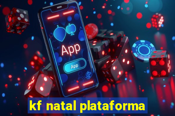kf natal plataforma