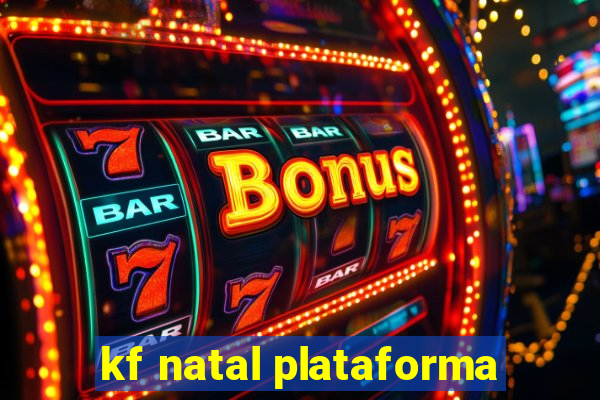 kf natal plataforma