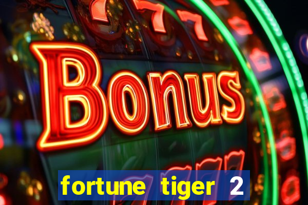 fortune tiger 2 demo free