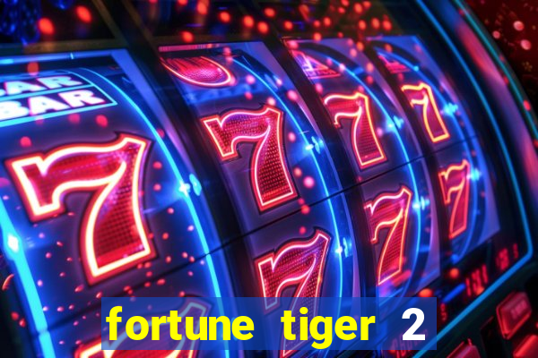 fortune tiger 2 demo free