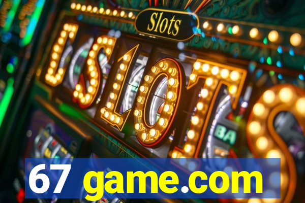 67 game.com