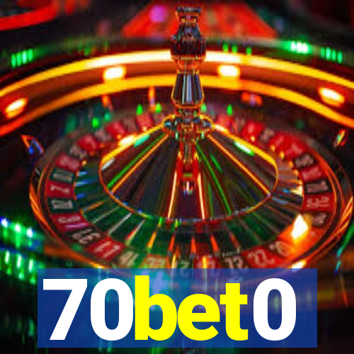 70bet0