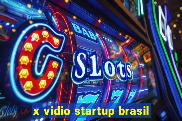 x vidio startup brasil