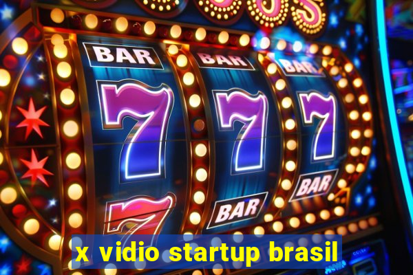 x vidio startup brasil