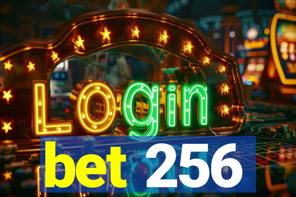 bet 256