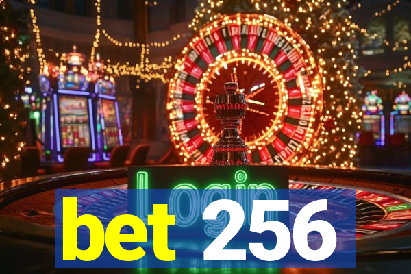 bet 256