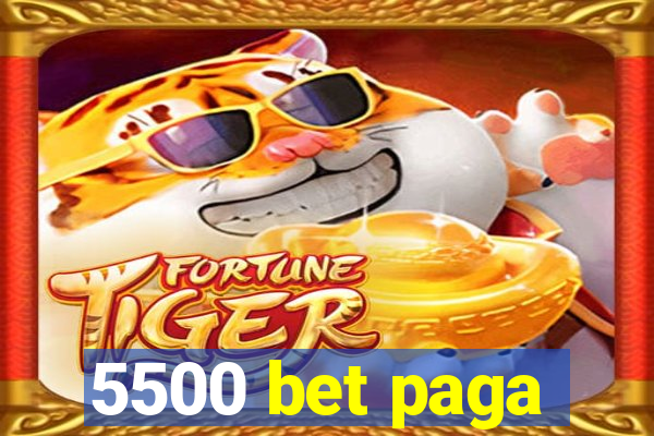 5500 bet paga