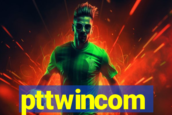 pttwincom